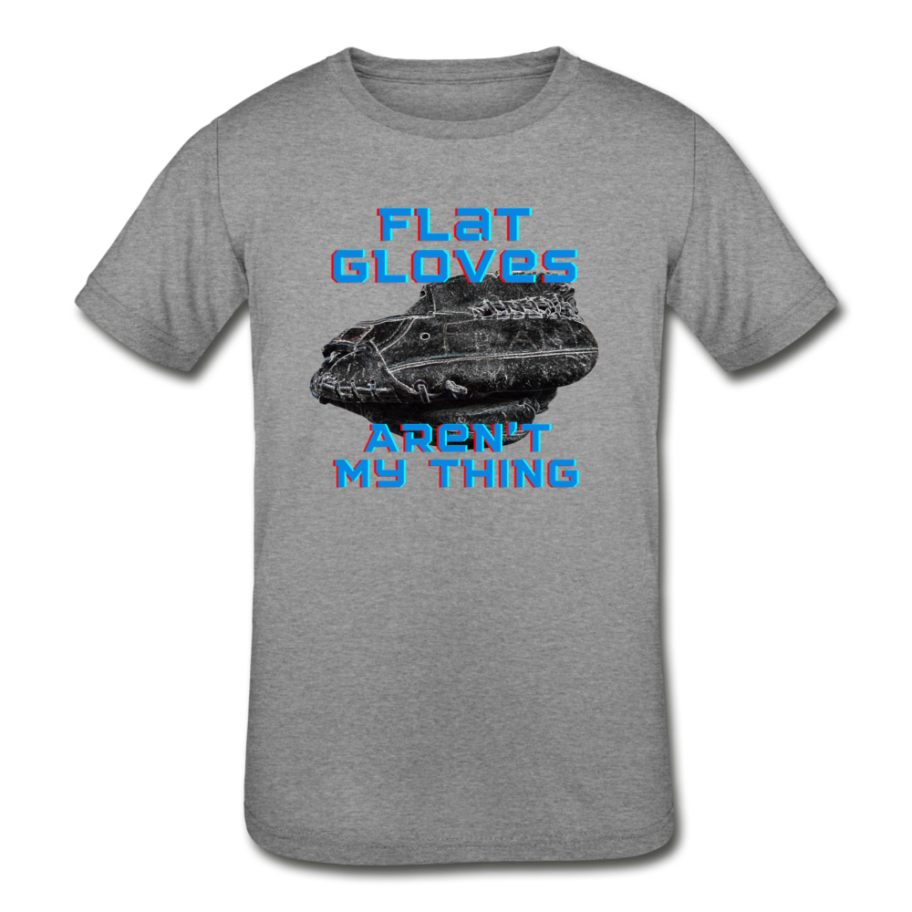 Kids' Tri-Blend T-Shirt "Flat Gloves Aren't My Thing" - heather gray