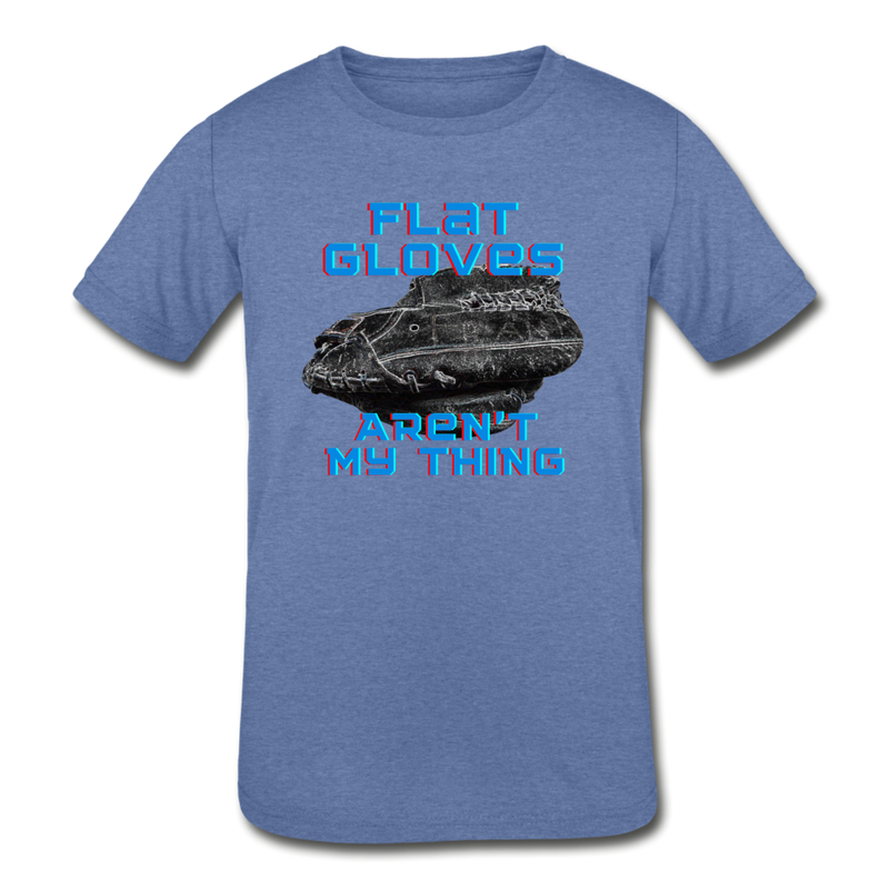 Kids' Tri-Blend T-Shirt "Flat Gloves Aren't My Thing" - heather Blue